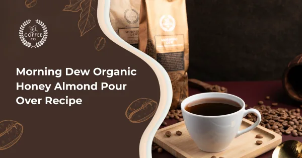 Morning Dew Organic Honey Almond Pour Over Recipe