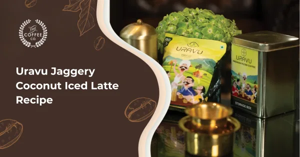 Uravu Jaggery Coconut Iced Latte Recipe