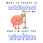 What if Coffee is Addicted to me - Tote Bag - Image 3