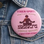 What's your Morning Mantra- Button Badge - Image 2