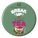 So Why Did You'll Break Up? - Fridge Magnet